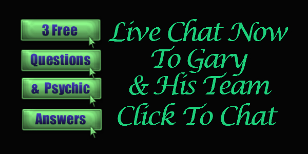 Live chat now with Psychic Gary Dakin and his Psychic team