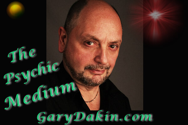 Gary Dakin -The Psychic Medium